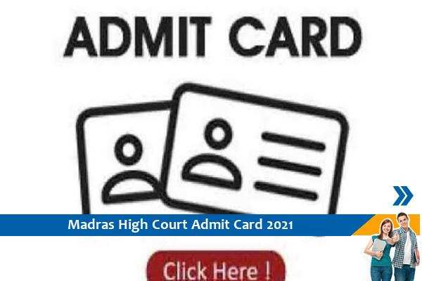Madras HC Admit Card 2021 – निजी सहायक और क्लर्क परीक्षा 2021 के प्रवेश पत्र के लिए यहां क्लिक करें