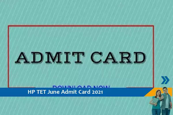 HP TET Admit Card 2021 – शिक्षक पात्रता परीक्षा जून परीक्षा 2021 के प्रवेश पत्र के लिए यहां क्लिक करें