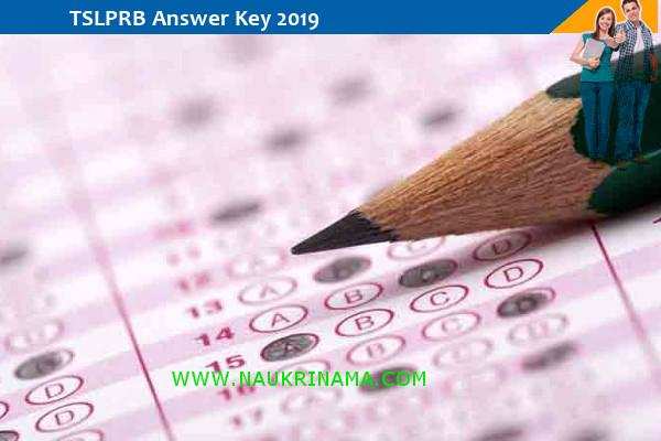 TSLPRB Answer Key 2019- पुलिस कांस्टेबल और फॉयरमैन परीक्षा 2019 की उत्तर कुंजी के लिए यहां क्लिक करें