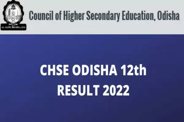 CHSE Odisha Results 2022- Class 12th Arts result will be released on August 8