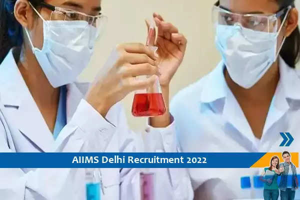 AIIMS Delhi भर्ती 2022- वरिष्ठ रिसर्च फेलो के पद पर निकली भर्ती, जल्द करें आवेदन