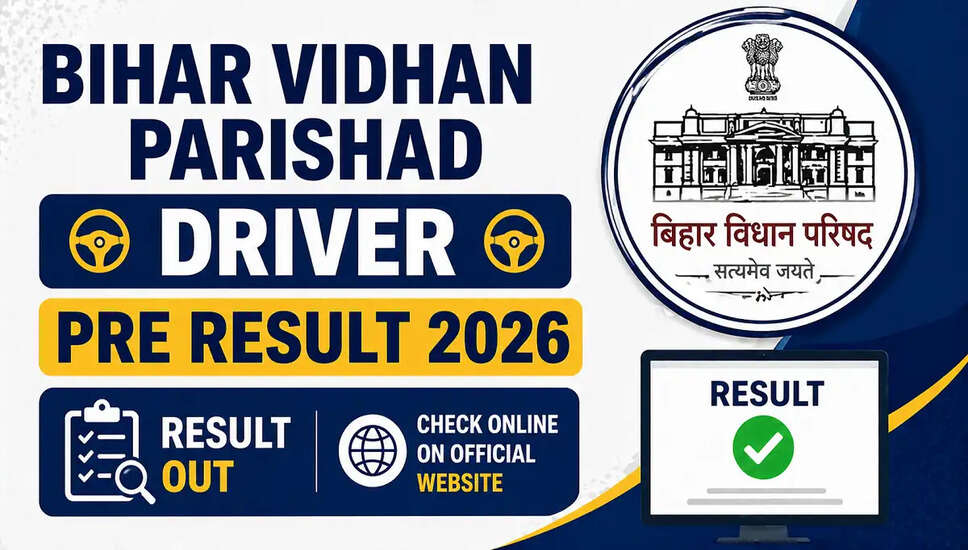बिहार विधान परिषद ड्राइवर प्री परिणाम 2026 की घोषणा