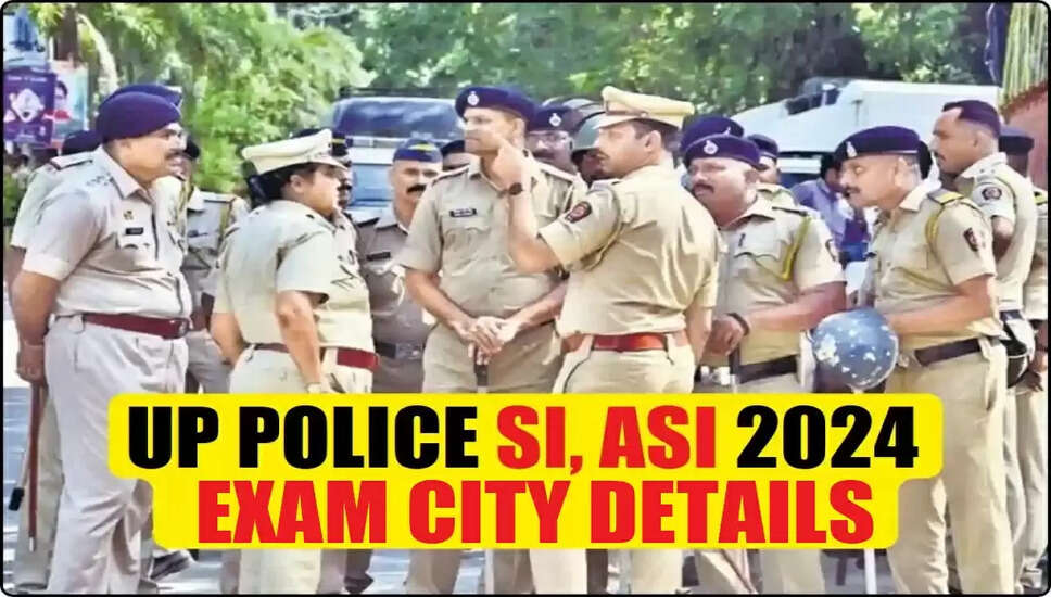 UP पुलिस SI, ASI परीक्षा शहर विवरण 2025: सभी महत्वपूर्ण जानकारी