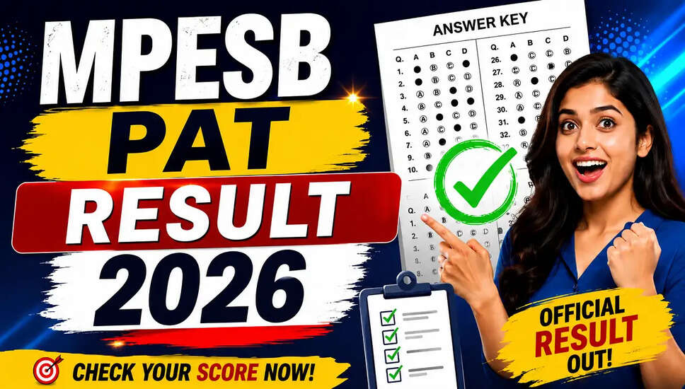 MPESB PAT 2026 का परिणाम जारी, जानें महत्वपूर्ण तिथियाँ और विवरण