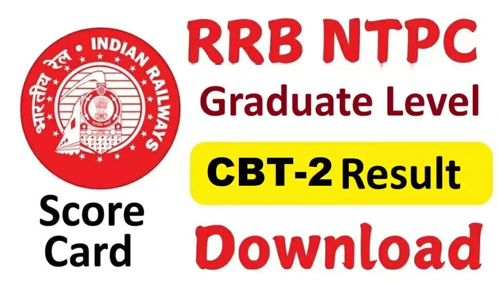 RRB NTPC ग्रेजुएट लेवल CBT 2 परिणाम 2025 जारी