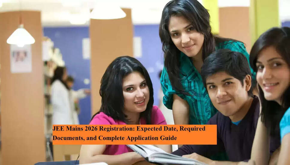 JEE Mains 2026: Registration Dates and Essential Information for Candidates