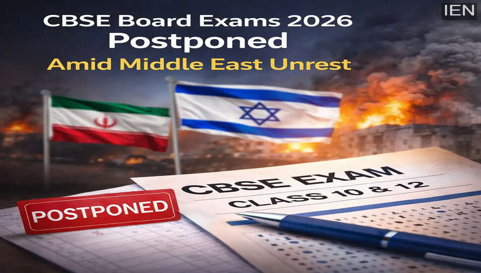 CBSE Postpones Class 10 and 12 Exams in Middle East Due to Security Concerns