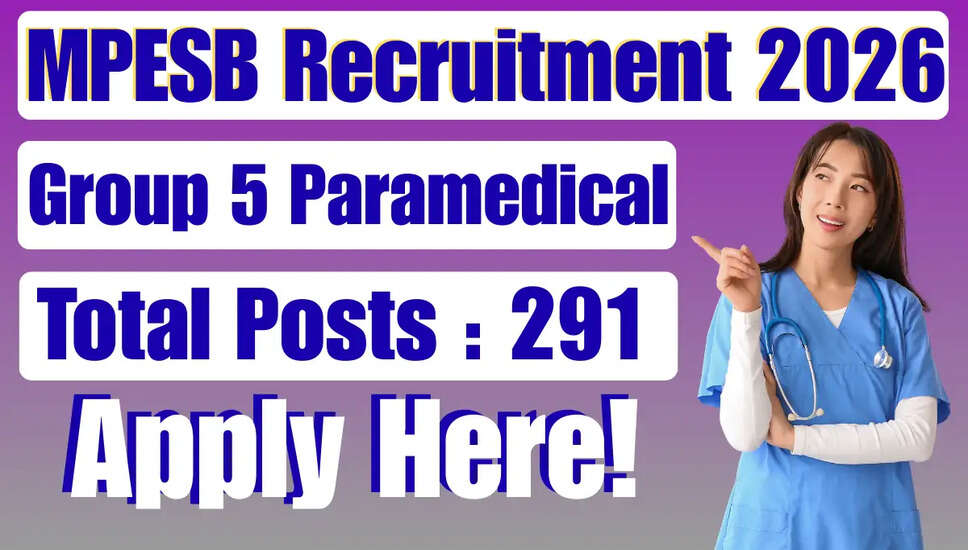 MPESB ग्रुप 5 पैरामेडिकल भर्ती 2026 के लिए आवेदन प्रक्रिया शुरू