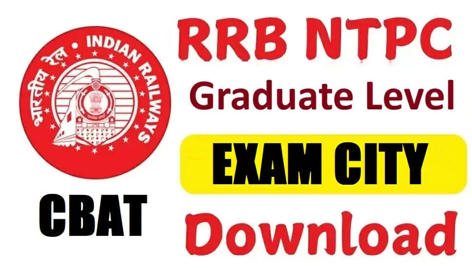 RRB NTPC ग्रेजुएट लेवल CBAT परीक्षा शहर विवरण 2025