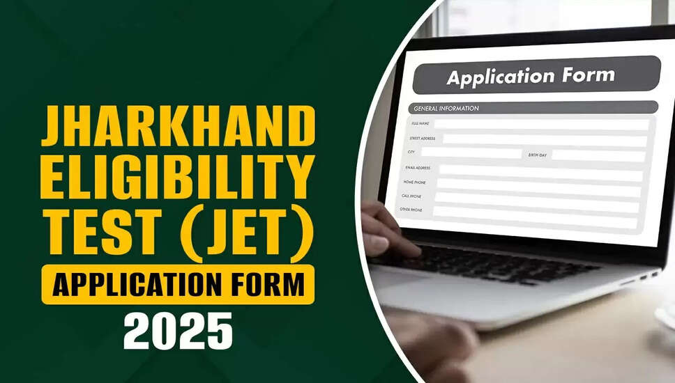 Jharkhand Eligibility Test JET 2025: Online Application Details