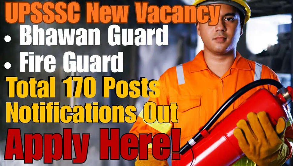 UPSSSC Vidhan Bhawan Guard/Fire Guard भर्ती 2026 के लिए आवेदन प्रक्रिया शुरू