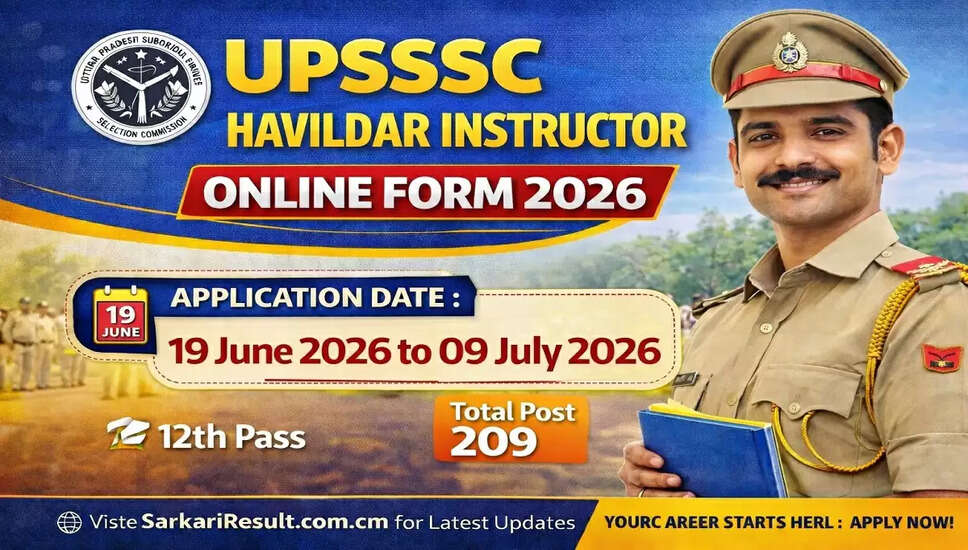 UPSSSC हवलदार इंस्ट्रक्टर भर्ती 2026: आवेदन प्रक्रिया और महत्वपूर्ण जानकारी