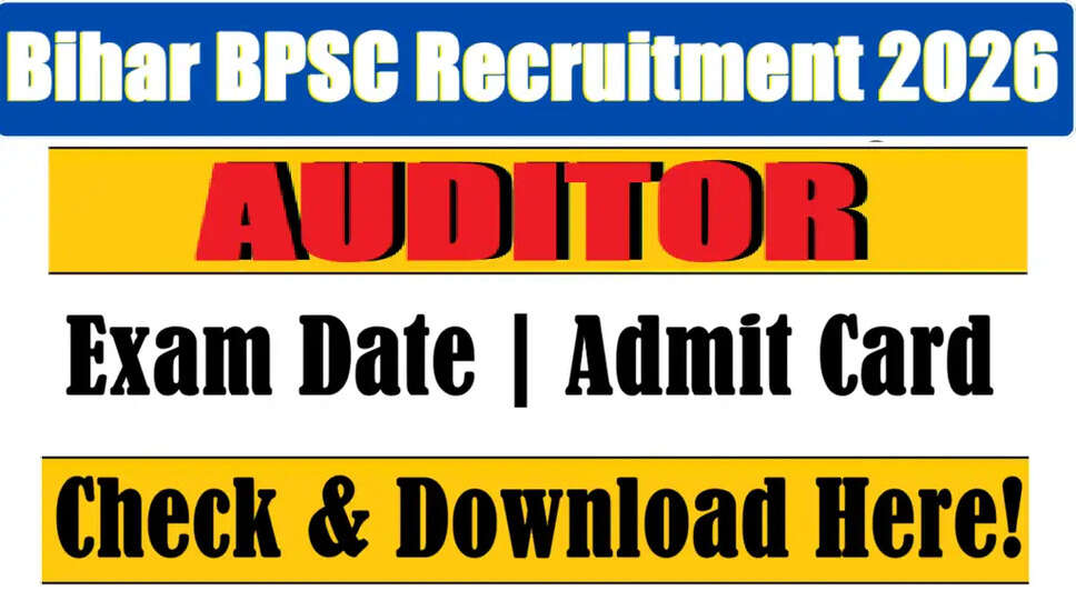 Bihar BPSC Auditor Admit Card Release Date 2026