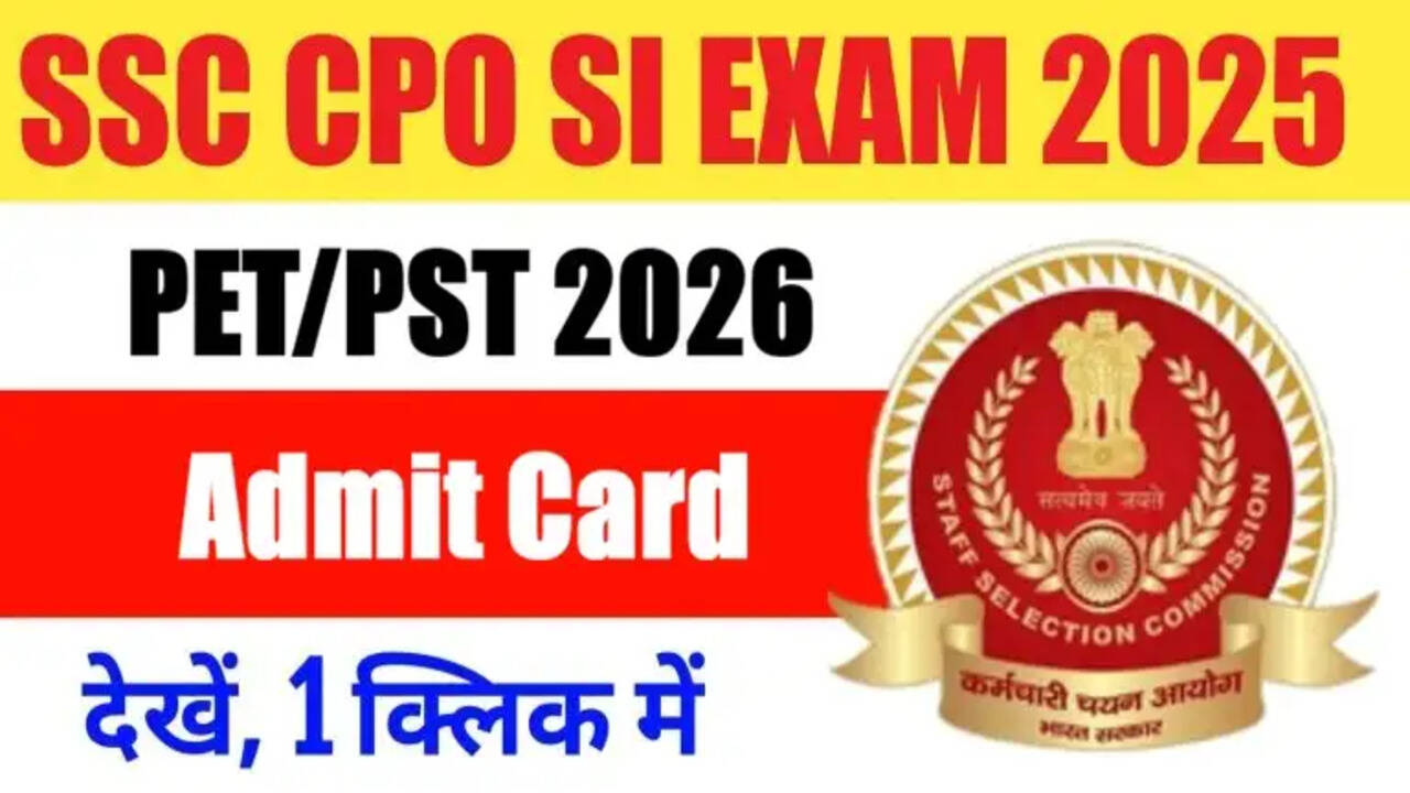 SSC CPO SI PET/PST Admit Card 2026 जारी