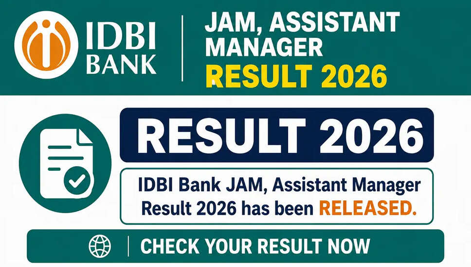 IDBI बैंक JAM और सहायक प्रबंधक परिणाम 2026 की घोषणा