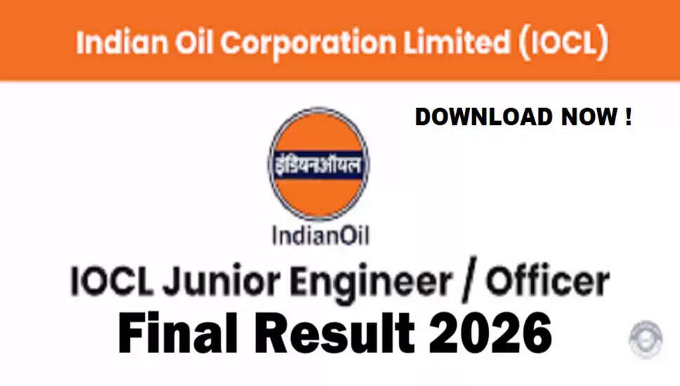 IOCL जूनियर इंजीनियर JE अंतिम परिणाम 2026 की घोषणा
