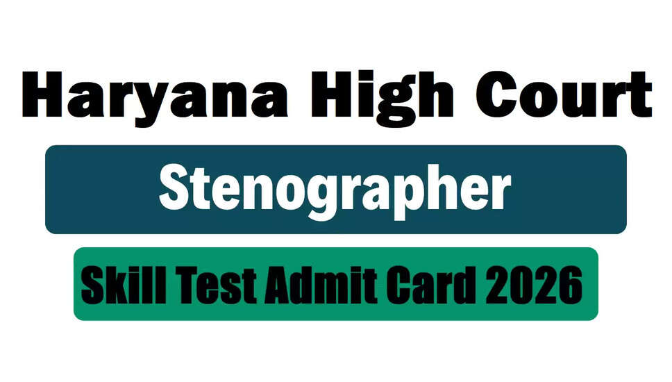 Haryana High Court Stenographer Skill Test Admit Card 2026 Released