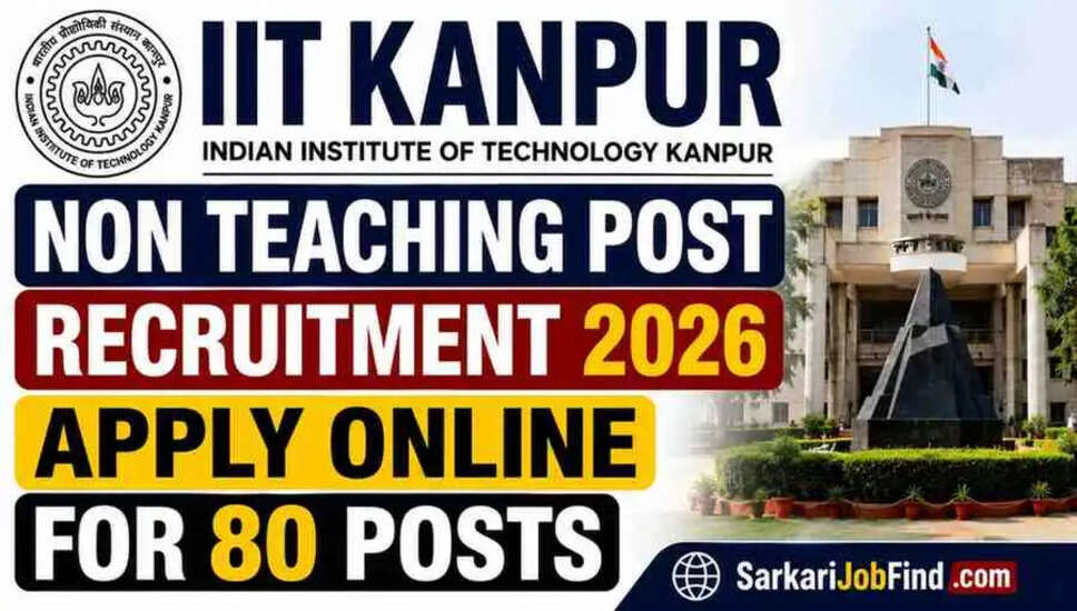 IIT कानपुर में गैर-शिक्षण पदों के लिए भर्ती, 80 रिक्तियों के लिए ऑनलाइन आवेदन करें