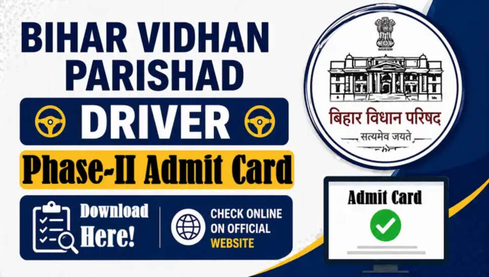 Bihar Vidhan Parishad Driver Phase-II Admit Card 2026 जारी
