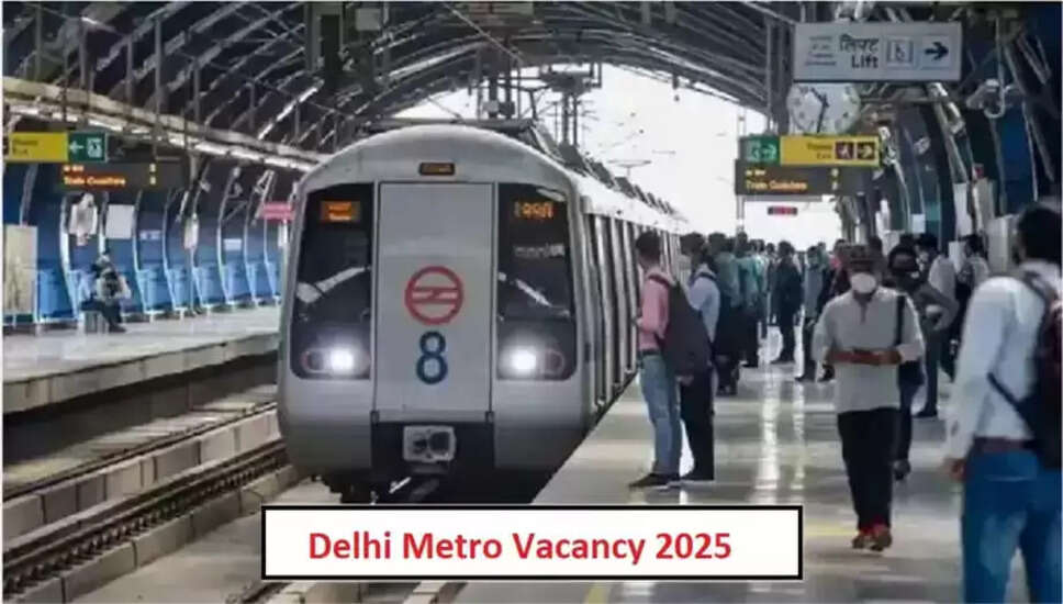 दिल्ली मेट्रो में जनरल मैनेजर के पदों के लिए भर्ती की घोषणा