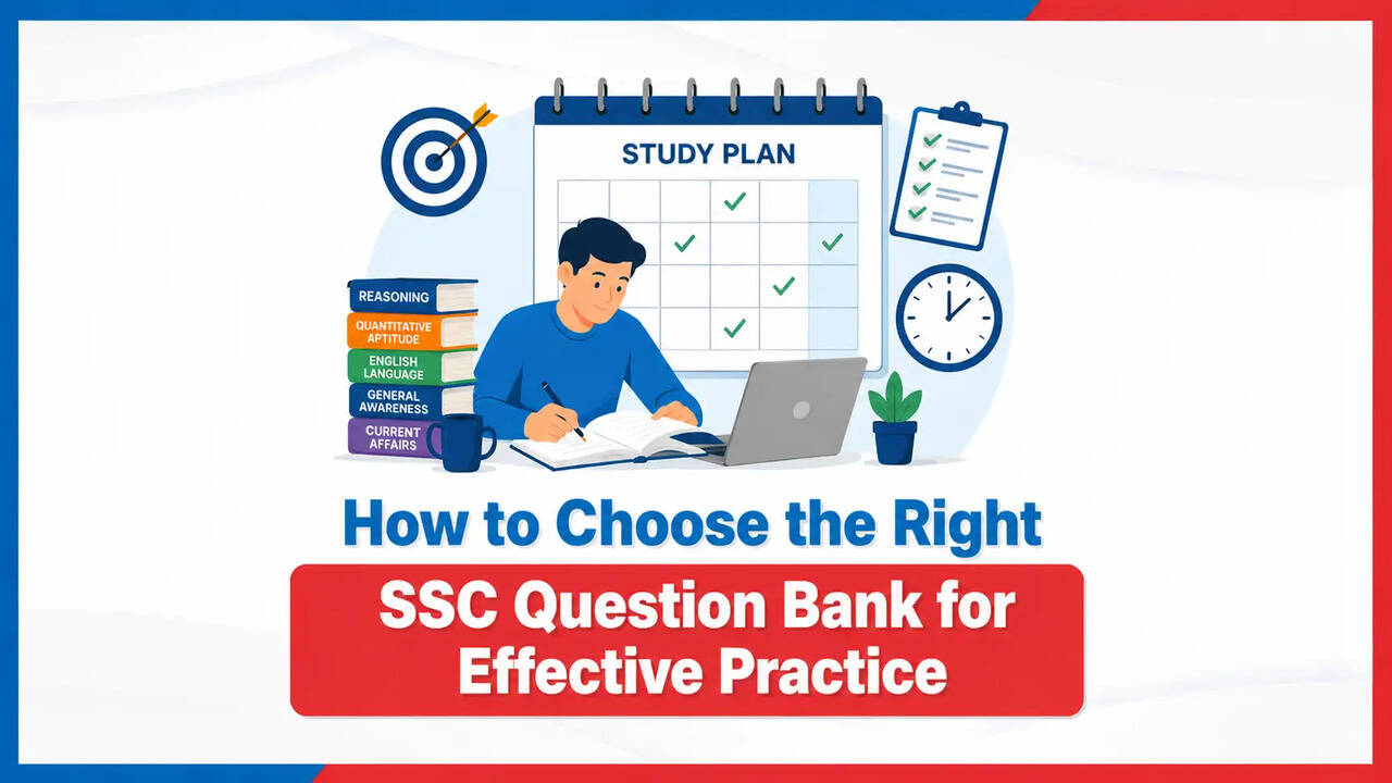 सही SSC प्रश्न बैंक का चयन कैसे करें: प्रभावी अभ्यास के लिए मार्गदर्शिका