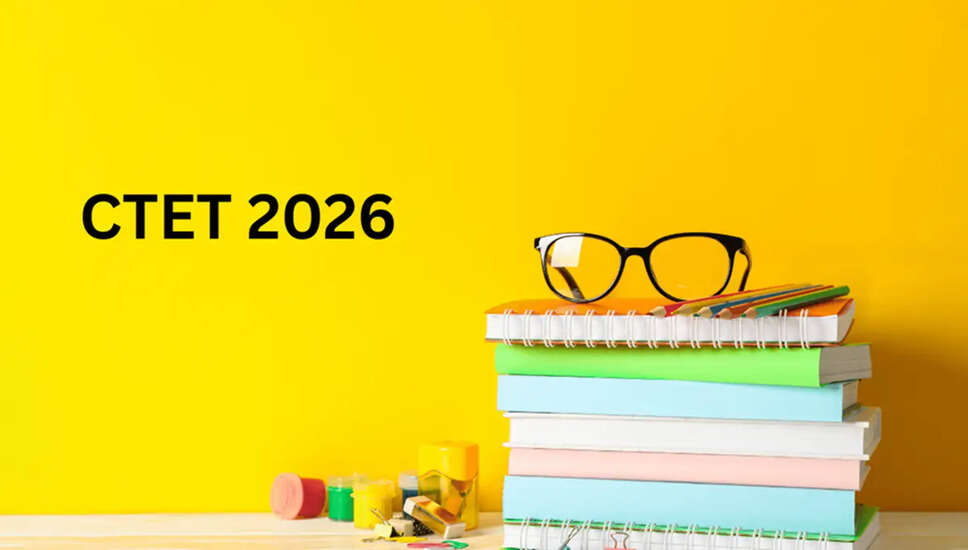 CTET September 2026: Important Dates and Application Process