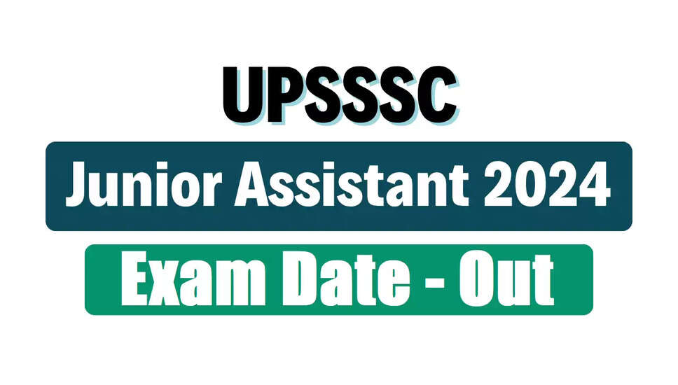 UPSSSC जूनियर सहायक परीक्षा तिथि 2026 की घोषणा