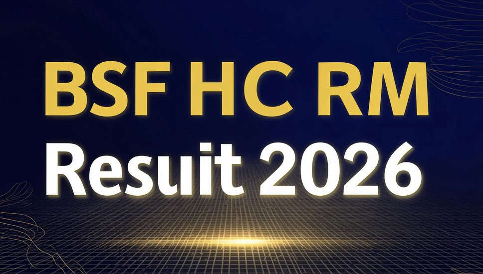BSF HC RO RM PET PST Result 2026: 48511 Candidates Qualified for CBT Exam