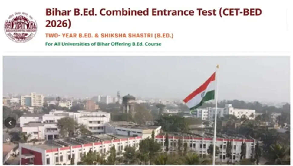 बिहार B.Ed. CET 2026 के लिए आवेदन की अंतिम तिथि 21 मई, 37,250 सीटों पर प्रवेश