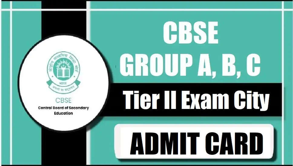 CBSE ग्रुप A, B, C टियर-II परीक्षा शहर विवरण 2026