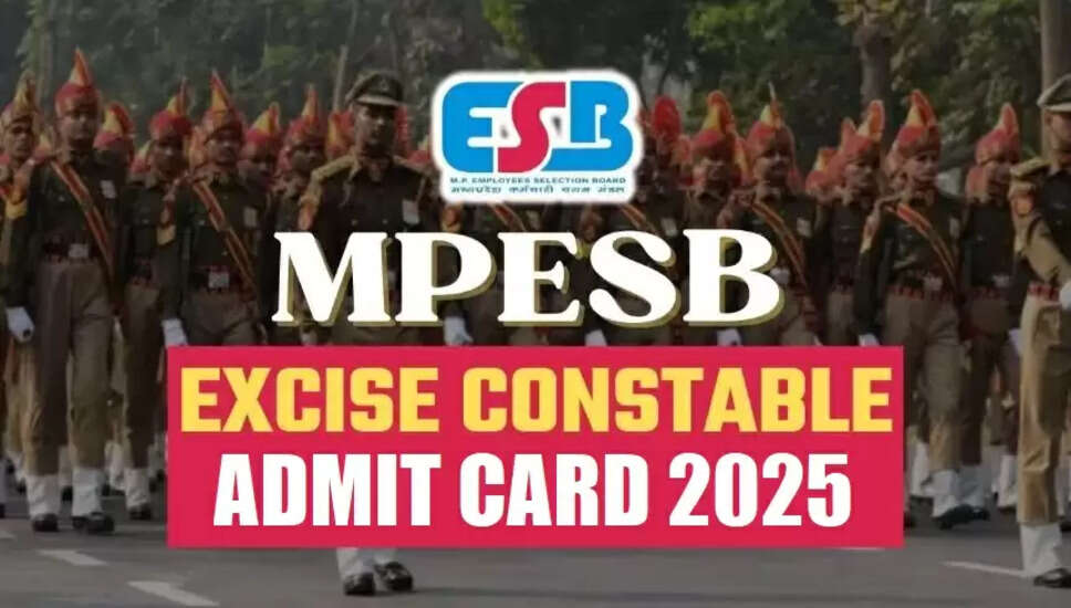MPESB Excise Constable 2025: Admit Card Released and Important Details