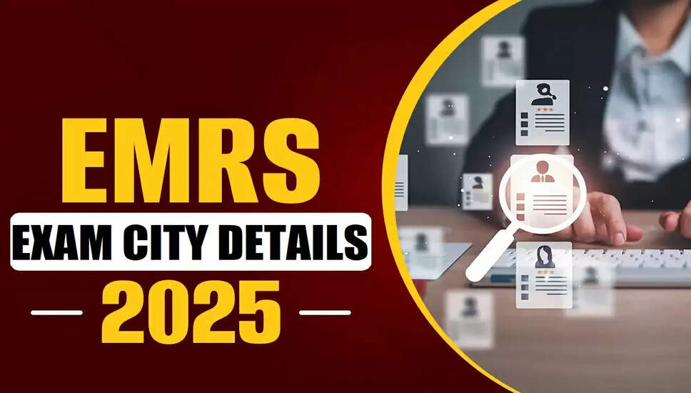 EMRS शिक्षण एवं गैर-शिक्षण परीक्षा शहर विवरण 2025