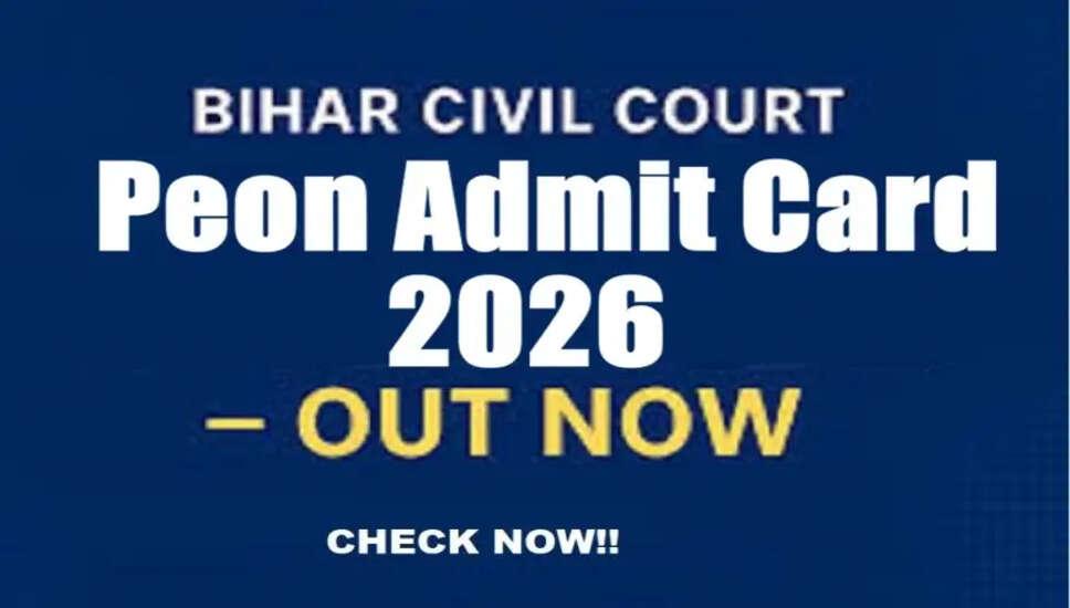 Bihar Civil Court Peon Admit Card 2026: Important Updates