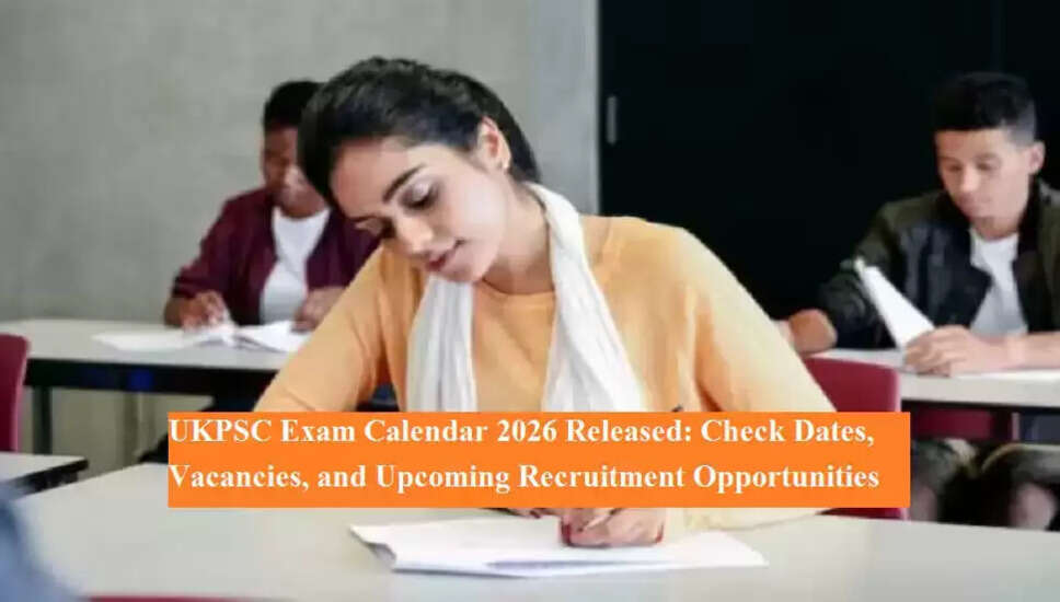 Uttarakhand PSC 2026 Exam Calendar Released: Key Dates for Aspirants