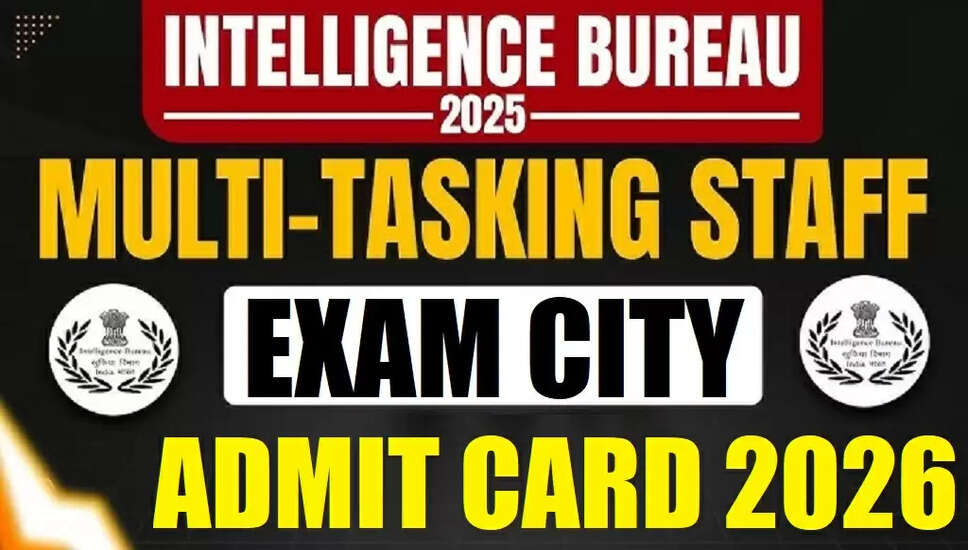 Intelligence Bureau (IB) MTS 2026: Admit Card Released