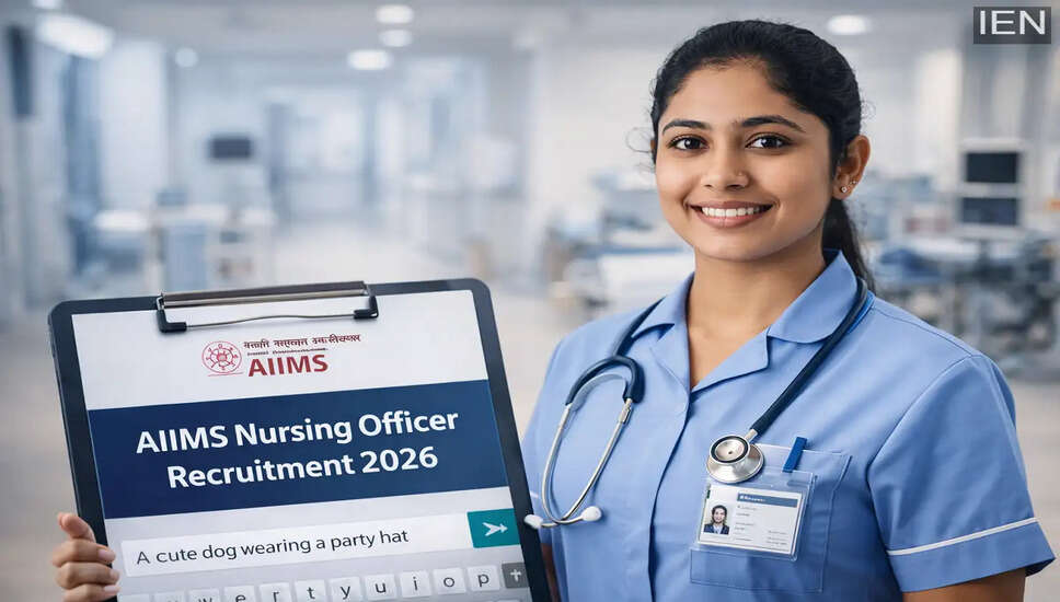 AIIMS Nursing Officer Recruitment 2026: Apply for 2,551 Vacancies