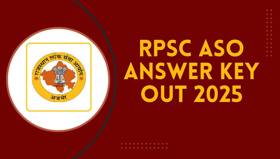 RPSC ASO 2025 उत्तर कुंजी जारी, जानें सभी महत्वपूर्ण जानकारी