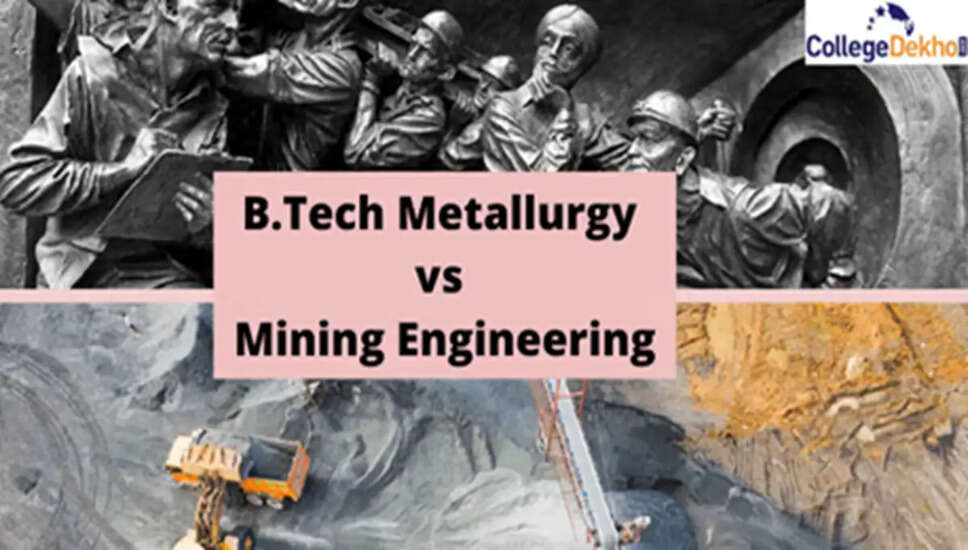 B.Tech Mining Engineering और Mining Machinery Engineering में अंतर: सही विकल्प कैसे चुनें