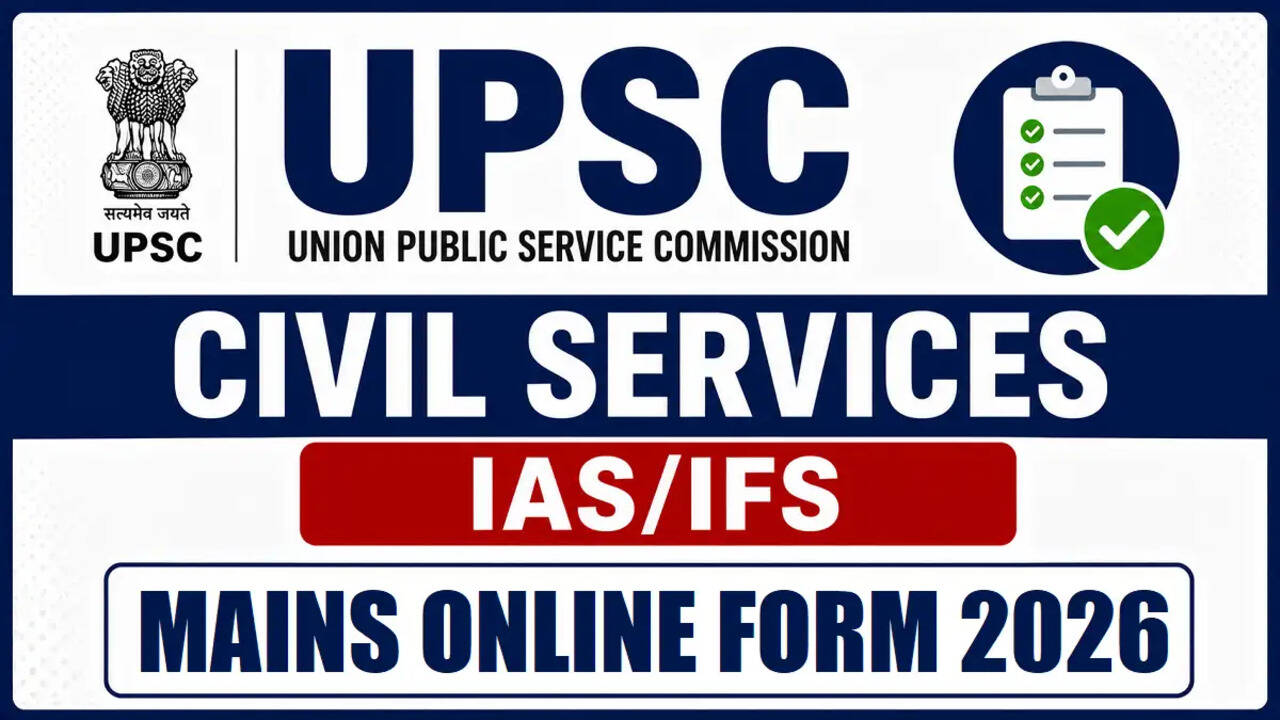 UPSC Civil Services IAS Mains Online Application 2026: Complete Details