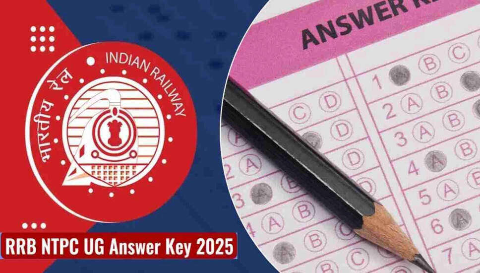 आरआरबी एनटीपीसी स्नातक भर्ती परीक्षा: प्रोविजनल उत्तर कुंजी जारी