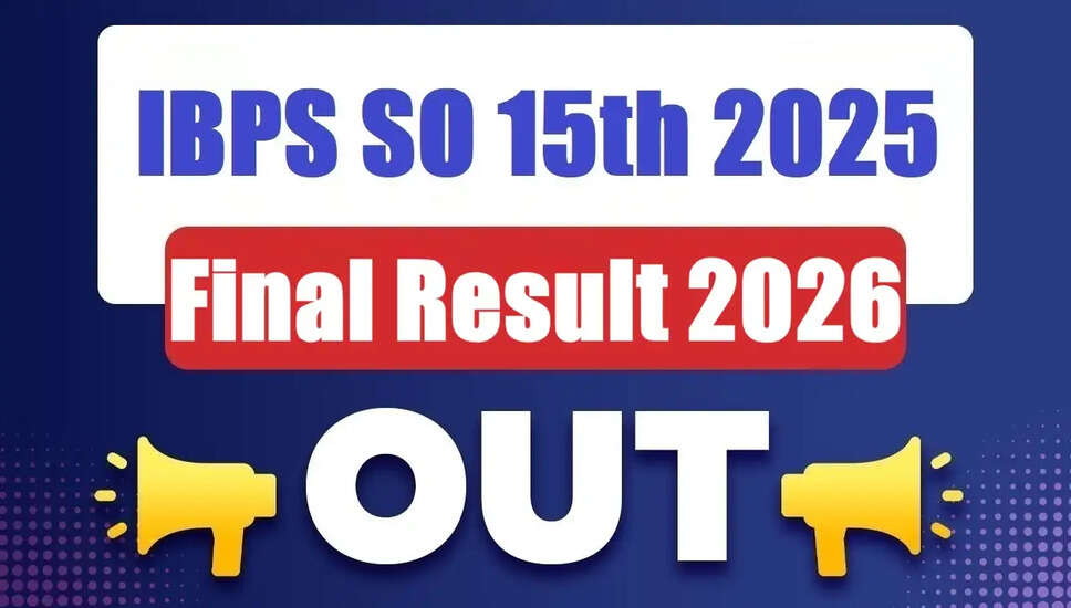 IBPS SO XV 2026 रिजर्व सूची जारी, जानें महत्वपूर्ण जानकारी