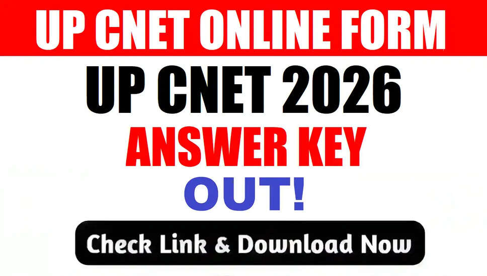UP CNET 2026 उत्तर कुंजी जारी, जानें महत्वपूर्ण तिथियाँ और आवेदन प्रक्रिया