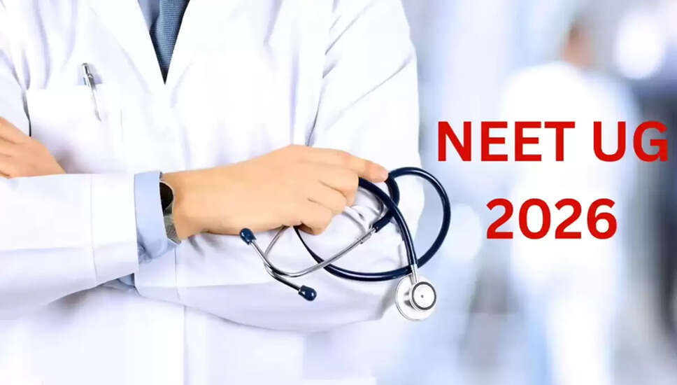 NEET UG 2026: आवेदन प्रक्रिया और नई दिशा-निर्देश