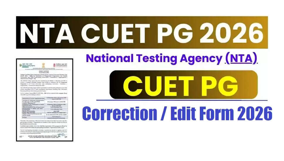 NTA CUET PG 2026: Correction and Edit Form Details Released