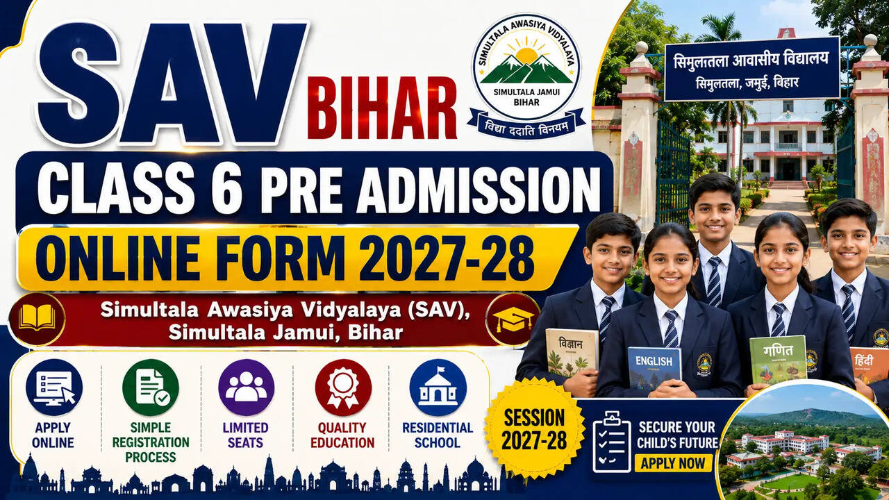 SAV बिहार कक्षा 6 प्री प्रवेश 2027-28 के लिए आवेदन प्रक्रिया शुरू