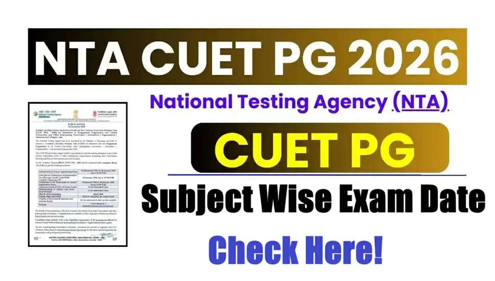 NTA CUET PG 2026: विषयवार परीक्षा तिथियों की घोषणा