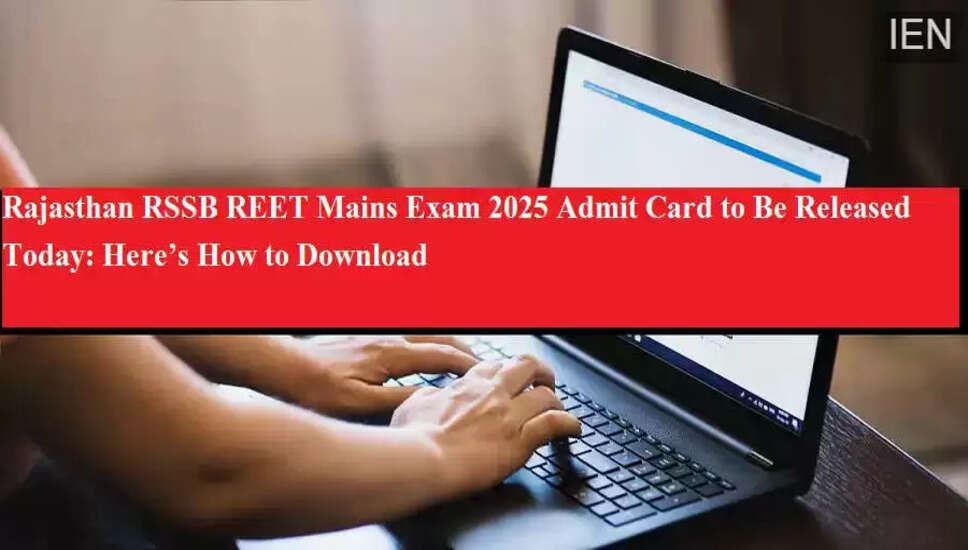 REET Mains Exam 2025: Admit Card Release and Key Details