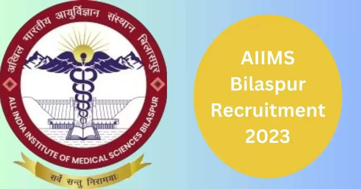 AIIMS बिलासपुर भर्ती 2023: 81 प्रोफेसर और असिस्टेंट प्रोफेसर पदों के लिए आवेदन करें