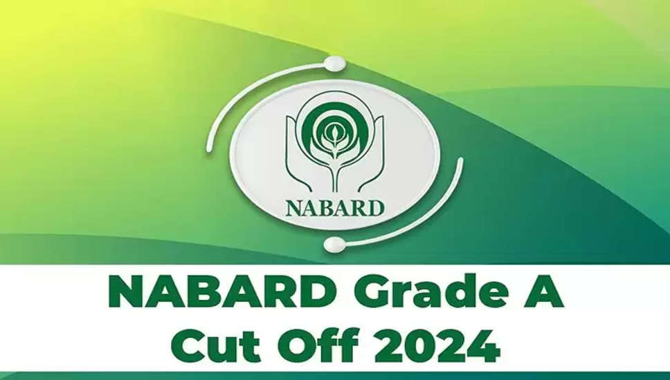 NABARD सहायक प्रबंधक ग्रेड A कटऑफ मार्क्स 2024 - चयन और प्रतीक्षा सूची कटऑफ मार्क्स जारी