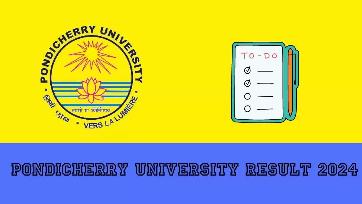 Pondicherry University Declares 2024 Results: Check Scores on pondiuni.edu.in